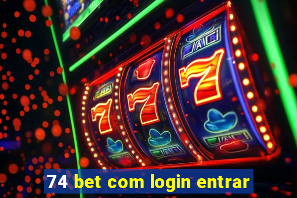 74 bet com login entrar